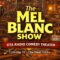 The Mel Blanc Show || Episode 10 || The New Radio || B4TV Radio Comedy Theater