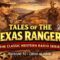 Tales Of The Texas Rangers // Episode 10 : Dead or Alive // OTR True Crime Radio Classics