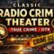 OTR True Crime  //  Classic Crime Radio Programs
