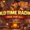 OTR Free For All // Comedy – Drama – True Crime – Adventure – Action – And MORE!!!